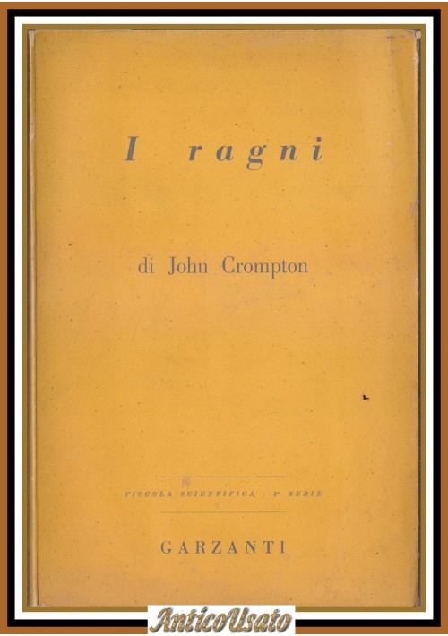 I RAGNI di John Crompton 1953 Garzanti Editore prima edizione libro aracnidi